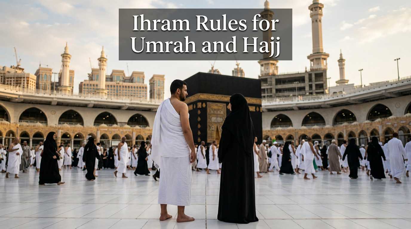 Ihram Rules for Umrah and Hajj - Complete Guide for Men and Women